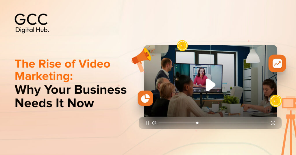 The Rise of Video Marketing Why Your Business Needs It Now